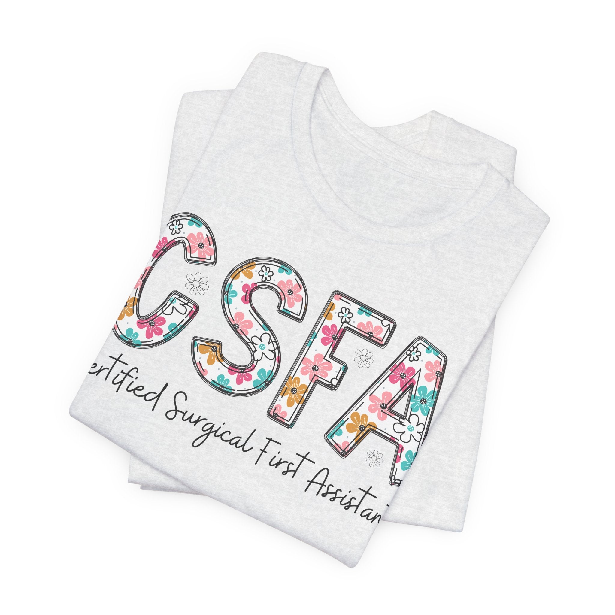 CSFA Floral T‑Shirt — Certified Surgical First Assistant Tee