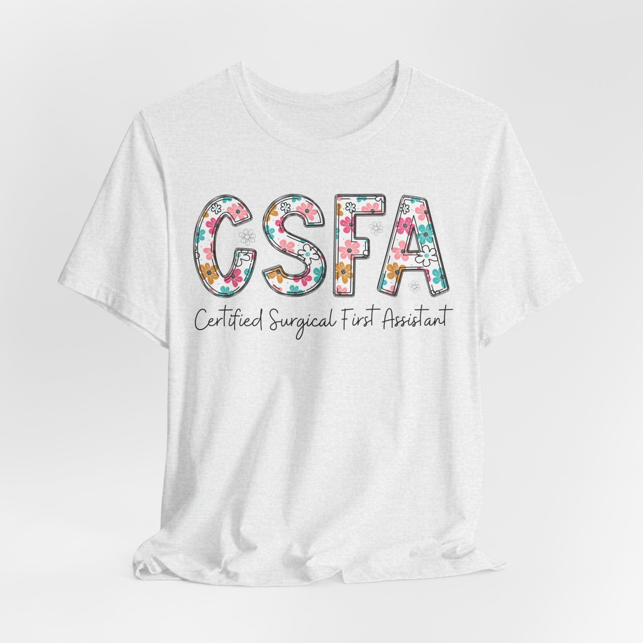 CSFA Floral T‑Shirt — Certified Surgical First Assistant Tee