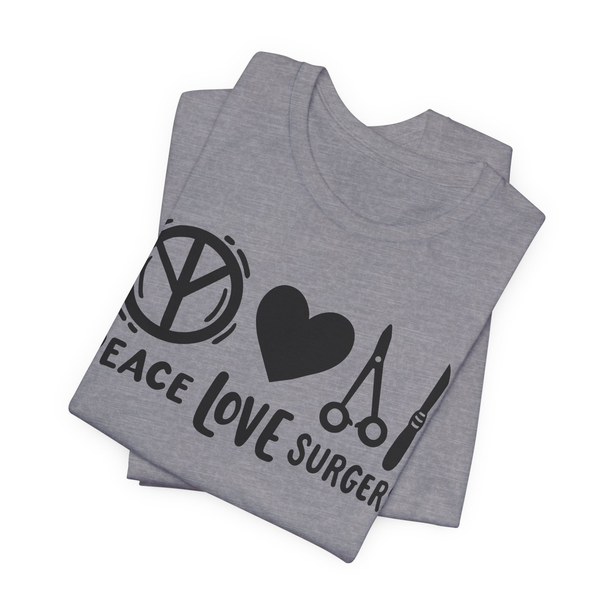 Peace, Love, Surgery Unisex Short Sleeve