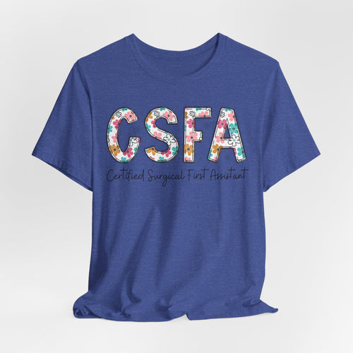 CSFA Floral T‑Shirt — Certified Surgical First Assistant Tee