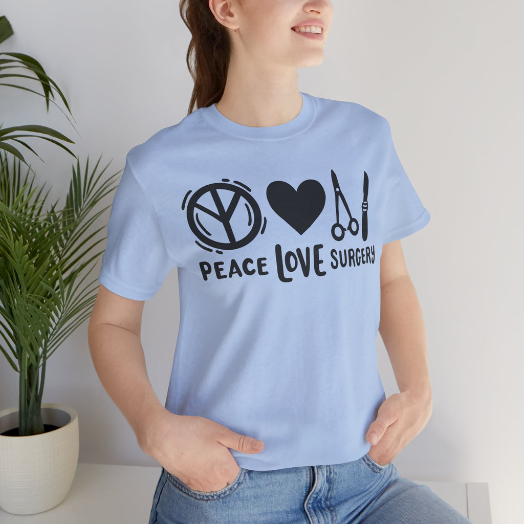 Peace, Love, Surgery Unisex Short Sleeve