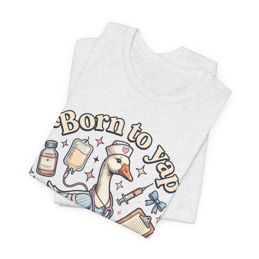 Born to Yap, Forced to Chart Tee — Cute Nurse Pelican Medical Student Shirt