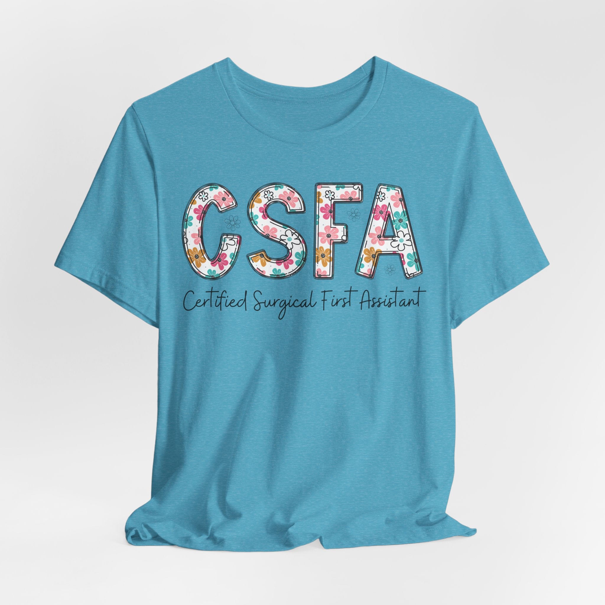 CSFA Floral T‑Shirt — Certified Surgical First Assistant Tee