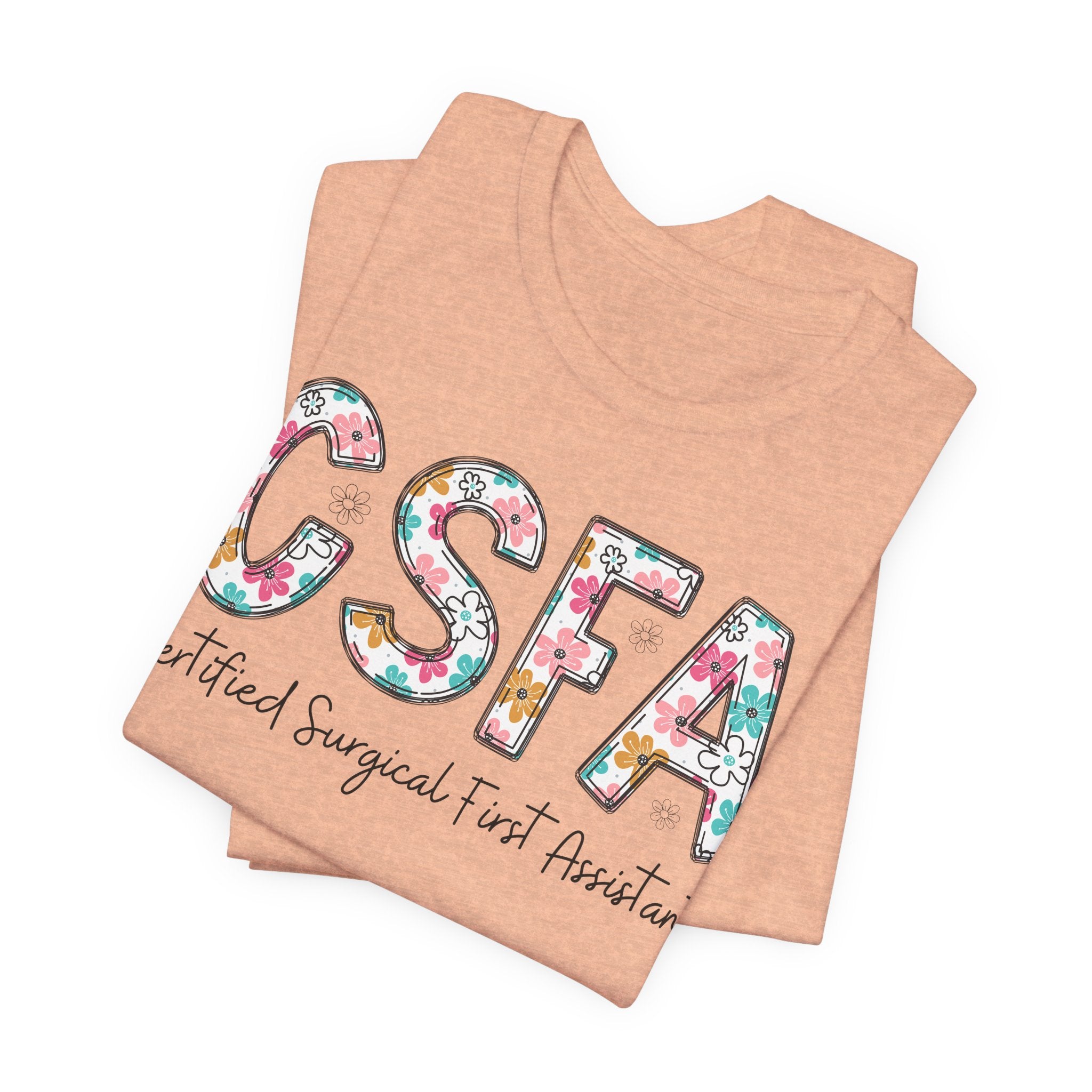 CSFA Floral T‑Shirt — Certified Surgical First Assistant Tee