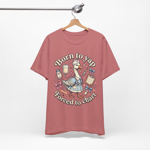 Born to Yap, Forced to Chart Tee — Cute Nurse Pelican Medical Student Shirt