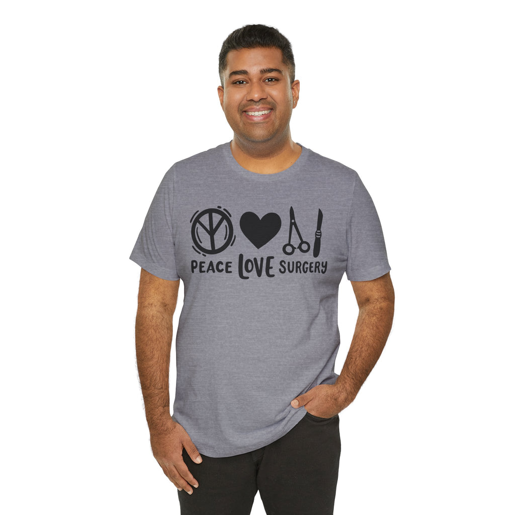 Peace, Love, Surgery Unisex Short Sleeve