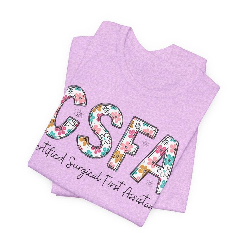CSFA Floral T‑Shirt — Certified Surgical First Assistant Tee