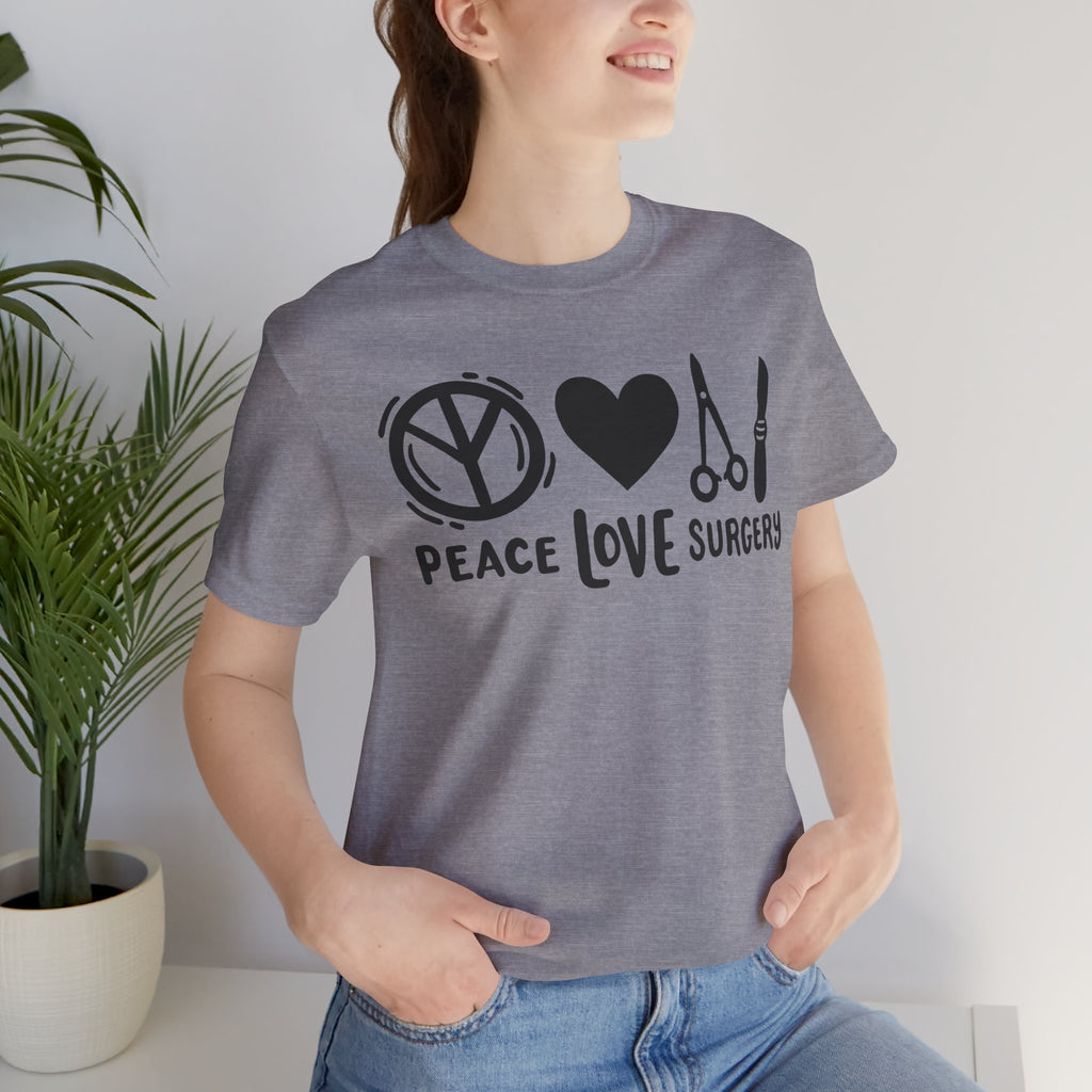 Peace, Love, Surgery Unisex Short Sleeve