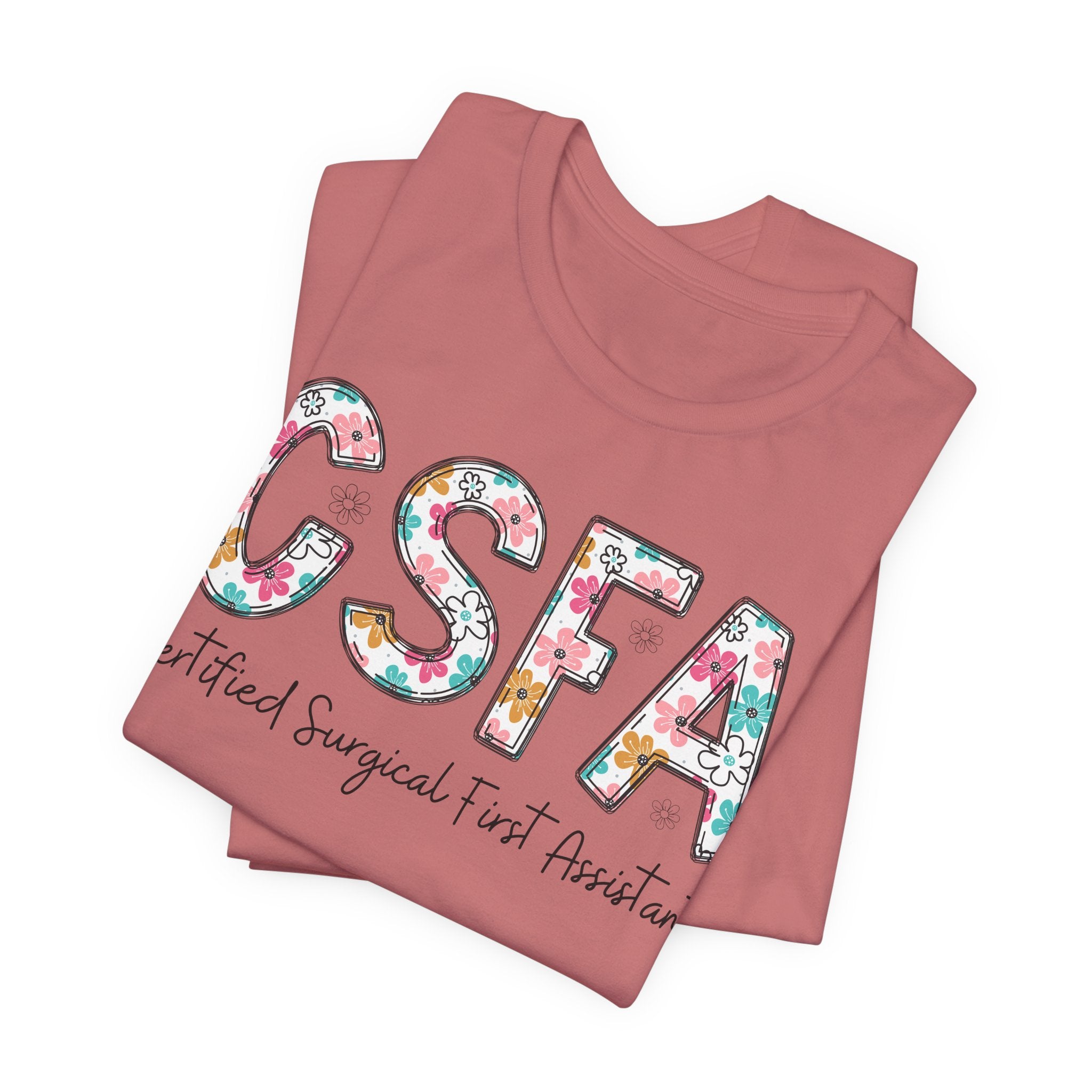 CSFA Floral T‑Shirt — Certified Surgical First Assistant Tee