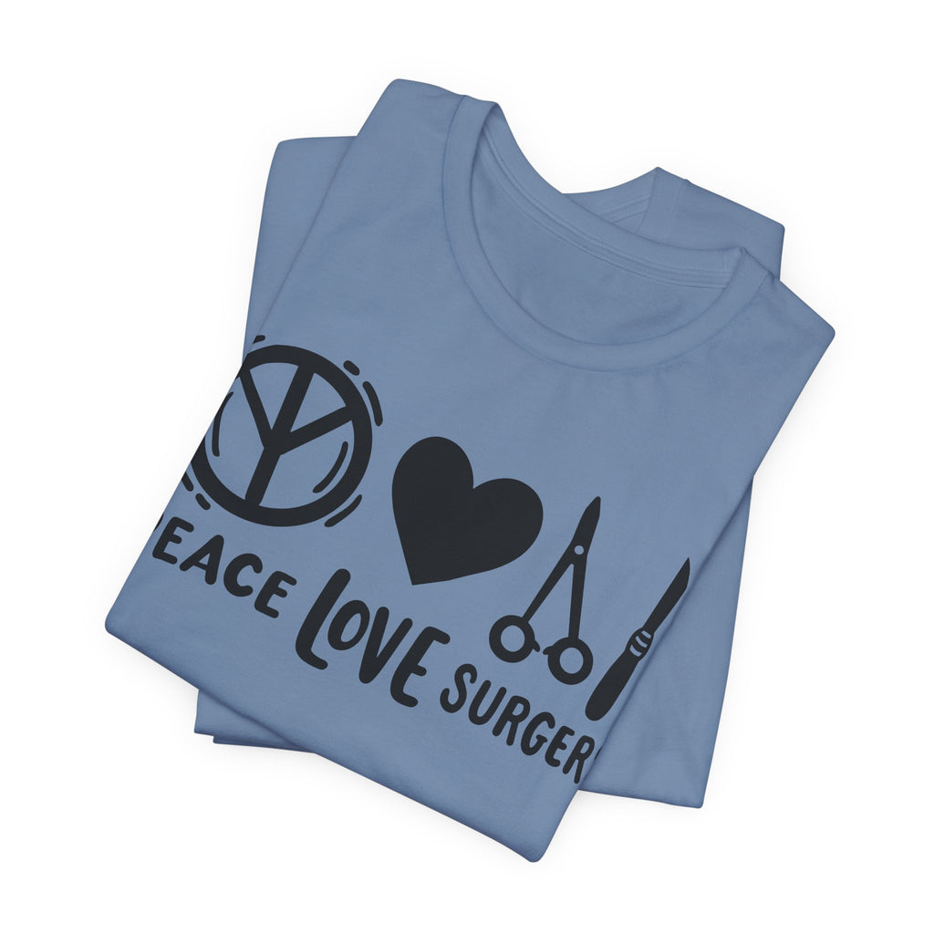 Peace, Love, Surgery Unisex Short Sleeve