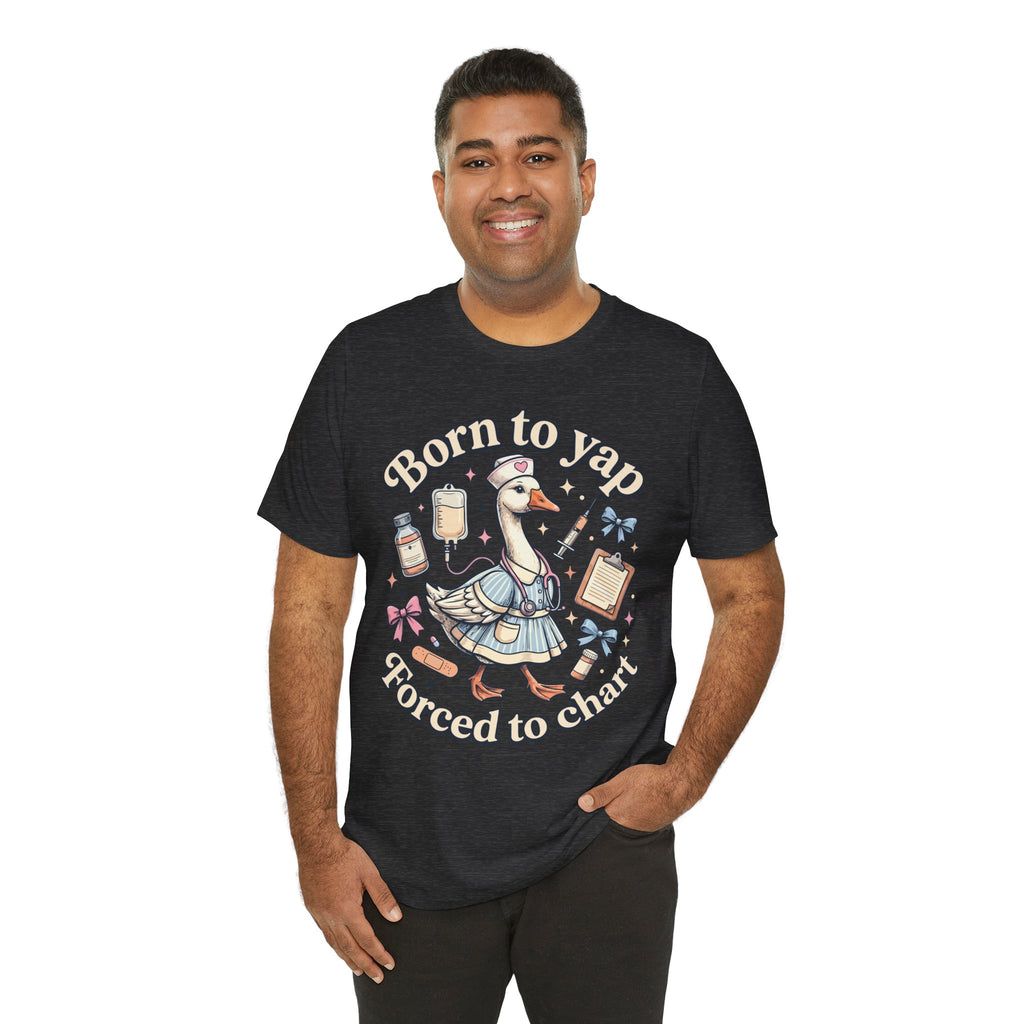 Born to Yap, Forced to Chart Tee — Cute Nurse Pelican Medical Student Shirt