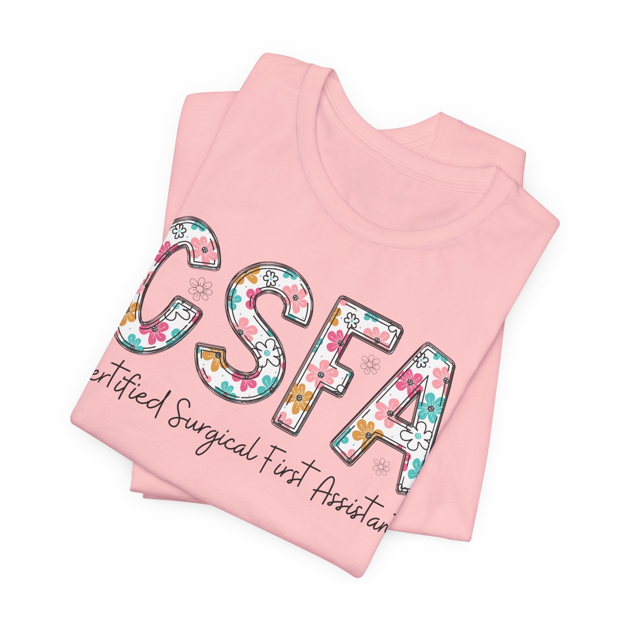 CSFA Floral T‑Shirt — Certified Surgical First Assistant Tee