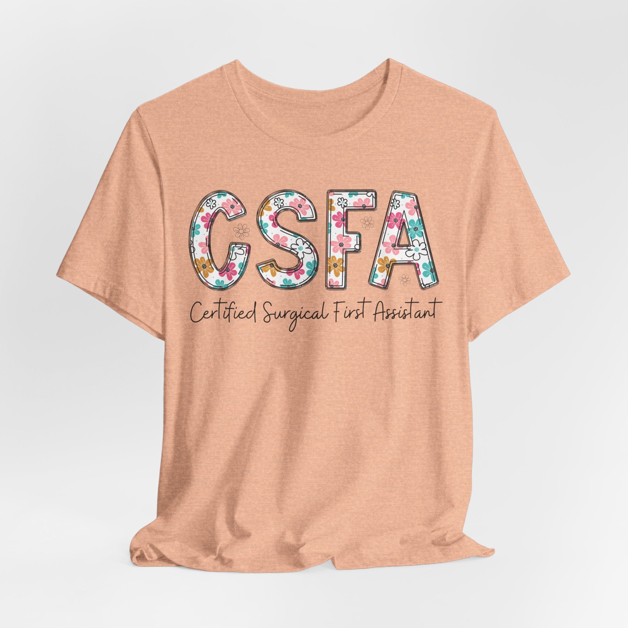 CSFA Floral T‑Shirt — Certified Surgical First Assistant Tee