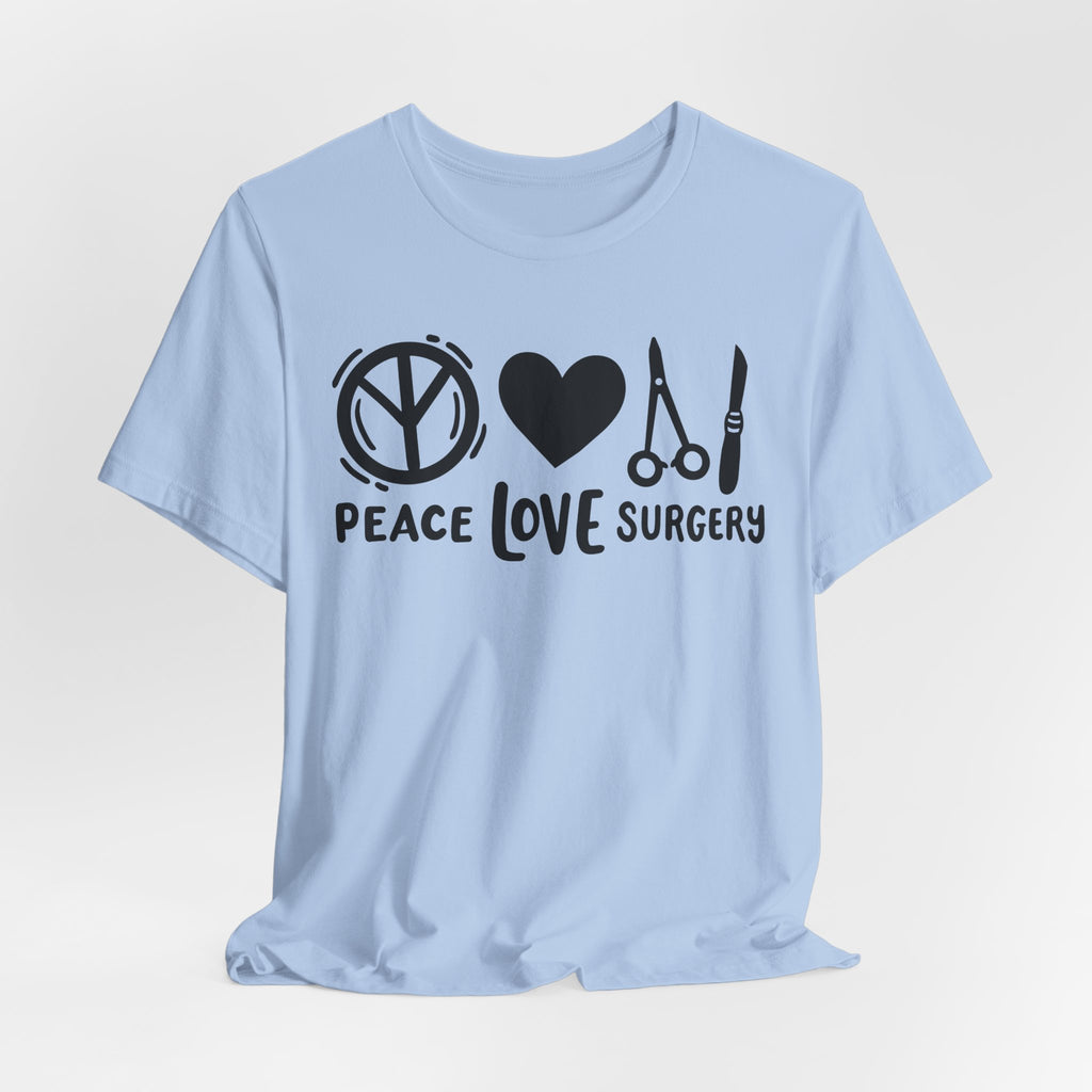 Peace, Love, Surgery Unisex Short Sleeve