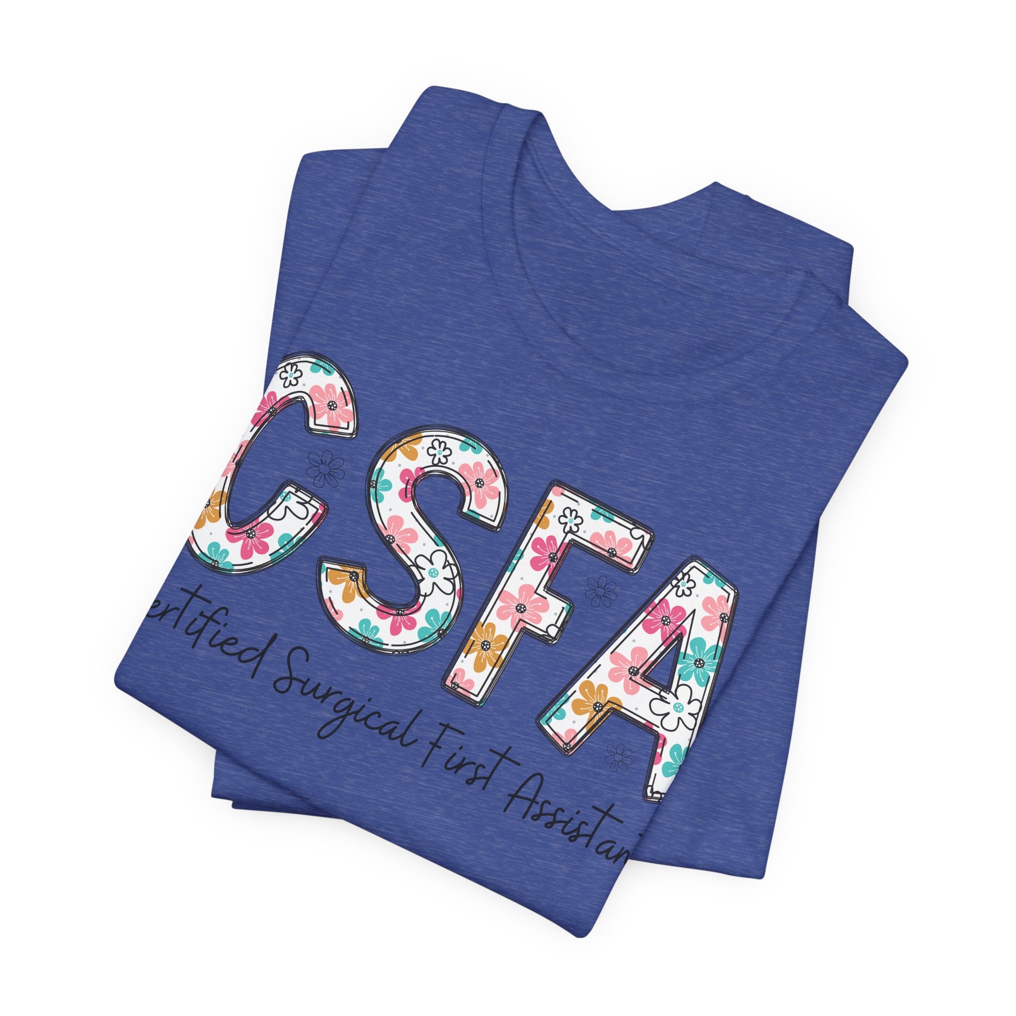 CSFA Floral T‑Shirt — Certified Surgical First Assistant Tee